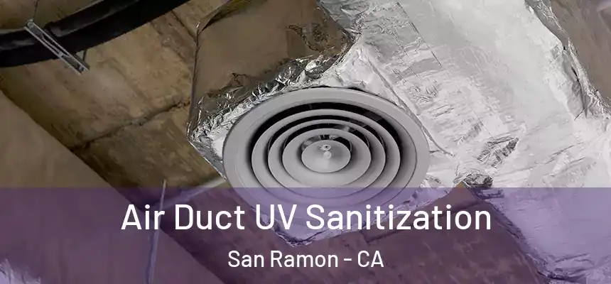 Air Duct UV Sanitization San Ramon - CA