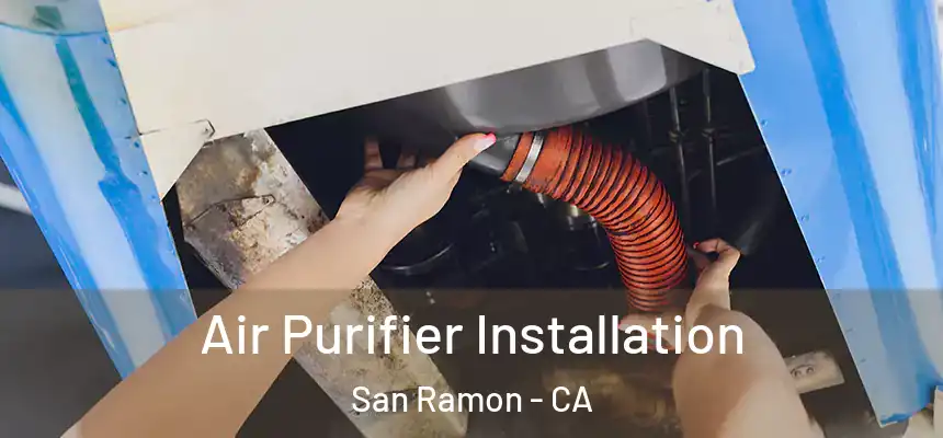 Air Purifier Installation San Ramon - CA