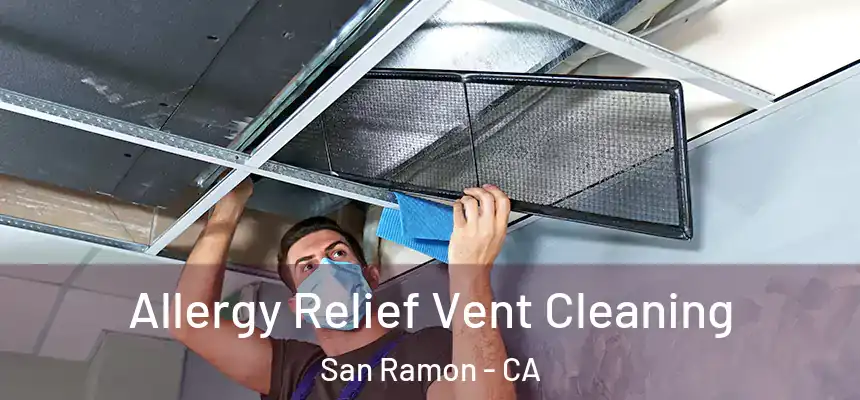 Allergy Relief Vent Cleaning San Ramon - CA