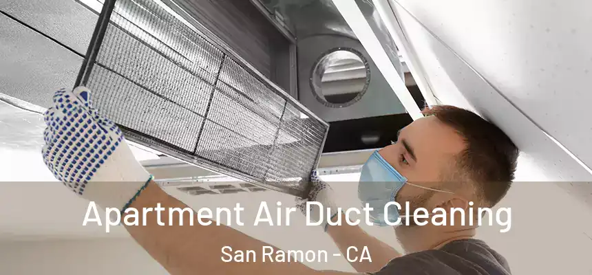 Apartment Air Duct Cleaning San Ramon - CA