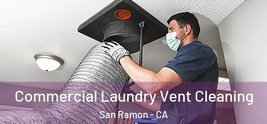 Commercial Laundry Vent Cleaning San Ramon - CA