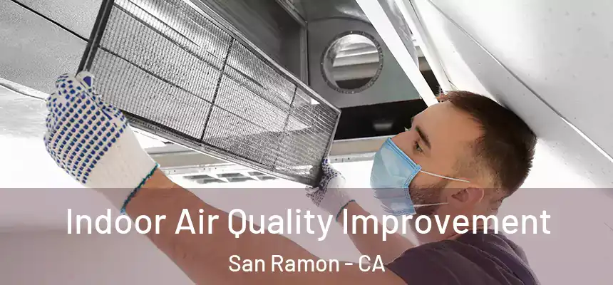 Indoor Air Quality Improvement San Ramon - CA